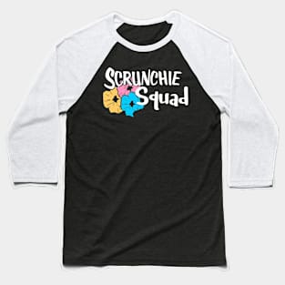 Scrunchie Squad Baseball T-Shirt